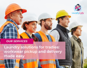 Laundry solutions for tradies - Wash, dry and fold Australia